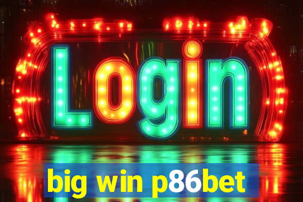 big win p86bet
